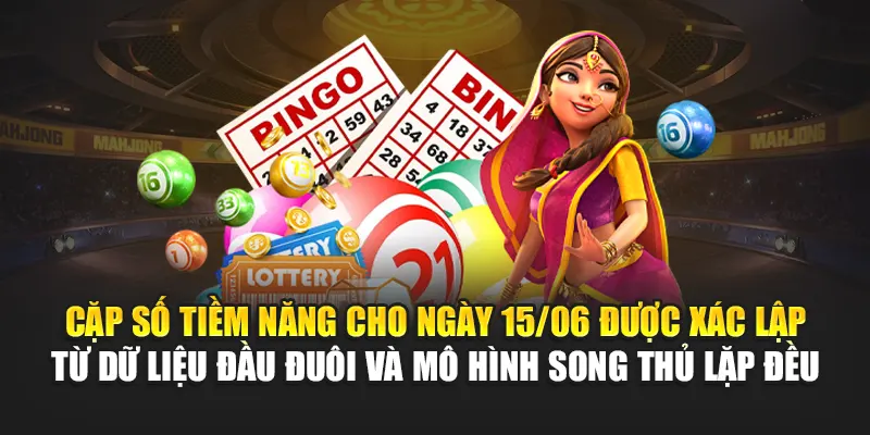Cặp số tiềm năng cho ngày 15/06 được xác lập từ dữ liệu đầu đuôi và mô hình song thủ lặp đều